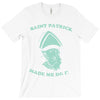 saint patrick made me do it T-Shirt