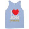 i love job offers Tank Top