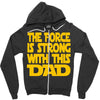 the force is strong with this dad Zipper Hoodie