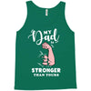 My Dad is Stronger Than Yours Tank Top