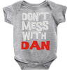 don't mess with dan Baby Onesie