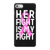 her fight is my fight iPhone 7 Case