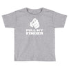 pull my finger Toddler T-shirt