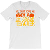 you can't scare me i'm a 1st grade teach T-Shirt