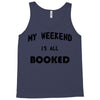 my weekend is all booked (2) Tank Top