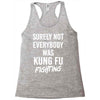 Surely Not Everybody Was Kung Fu Fighting Racerback Tank