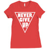 never give up Ladies Fitted T-Shirt