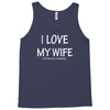 i love my wife Tank Top