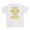 Dent The Universe Youth Tee