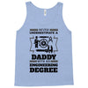 Never Underestimate A Daddy With An Engineering Degree Tank Top