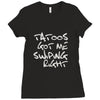 tattoos got me swiping right girls Ladies Fitted T-Shirt