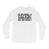 cleverly disguised as an adult t shirt s m l xl 2xl 3xl funny humor ne Long Sleeve Shirts
