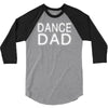 dance dad 3/4 Sleeve Shirt