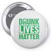 drunk lives matter Pin-back button