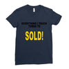 everything i touch turns to sold Ladies Fitted T-Shirt