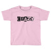 crazy Toddler T-shirt