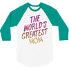 The World's Greatest Mom 3/4 Sleeve Shirt