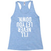 i'll never let you down Racerback Tank