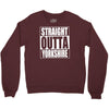 straight outta yorkshire Crewneck Sweatshirt