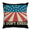 I Don't Kneel Throw Pillow