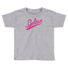 believe hand lettering printed t shirt Toddler T-shirt