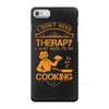 I Don't Need Therapy Just to Do Cooking iPhone 7 Case
