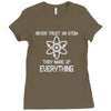never trust an atom Ladies Fitted T-Shirt