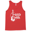 be good to your wood Tank Top