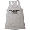 real men make girls Racerback Tank