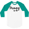 mommy to be 3/4 Sleeve Shirt