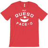 put queso face o T-Shirt