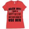 Back Off Crazy Mom Afraid To Use Her Ladies Fitted T-Shirt
