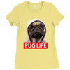 pug life Ladies Fitted T-Shirt
