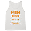 All Men Are Created Equal But Only The Best Are Born In November Tank Top