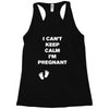 I Can't Keep Calm I'm Pregnant Racerback Tank
