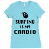 surfing is my cardio Ladies Fitted T-Shirt