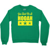 you had me at hooah Crewneck Sweatshirt