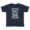 killing it crushing it and full of win Toddler T-shirt