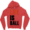 life is ball Zipper Hoodie