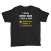 drink beer 3 days a week Youth Tee