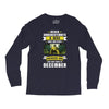 Never Underestimate A Man Who Watches Breaking Bad And Was Born in Long Sleeve Shirts