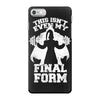 this isn't even my final form2 iPhone 7 Case