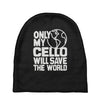 only my cello will save the world Baby Beanies