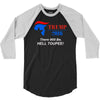 trump 2016 there will be hell toupee 3/4 Sleeve Shirt