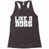 like a boss Racerback Tank