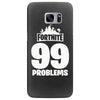 fortnite 99 problems Samsung Galaxy S7 Edge