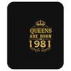 queens are born in 1981 Mousepad