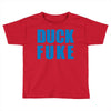duck fuke Toddler T-shirt