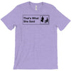 that's what she said T-Shirt