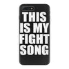 this is my fight song iPhone 7 Plus Case